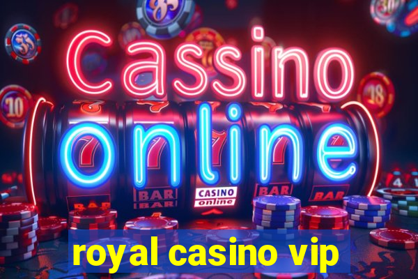 royal casino vip